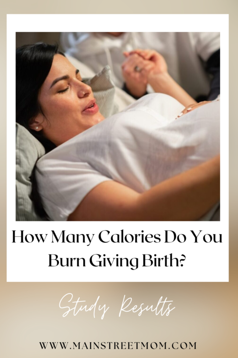 How Many Calories Do You Burn Giving Birth  