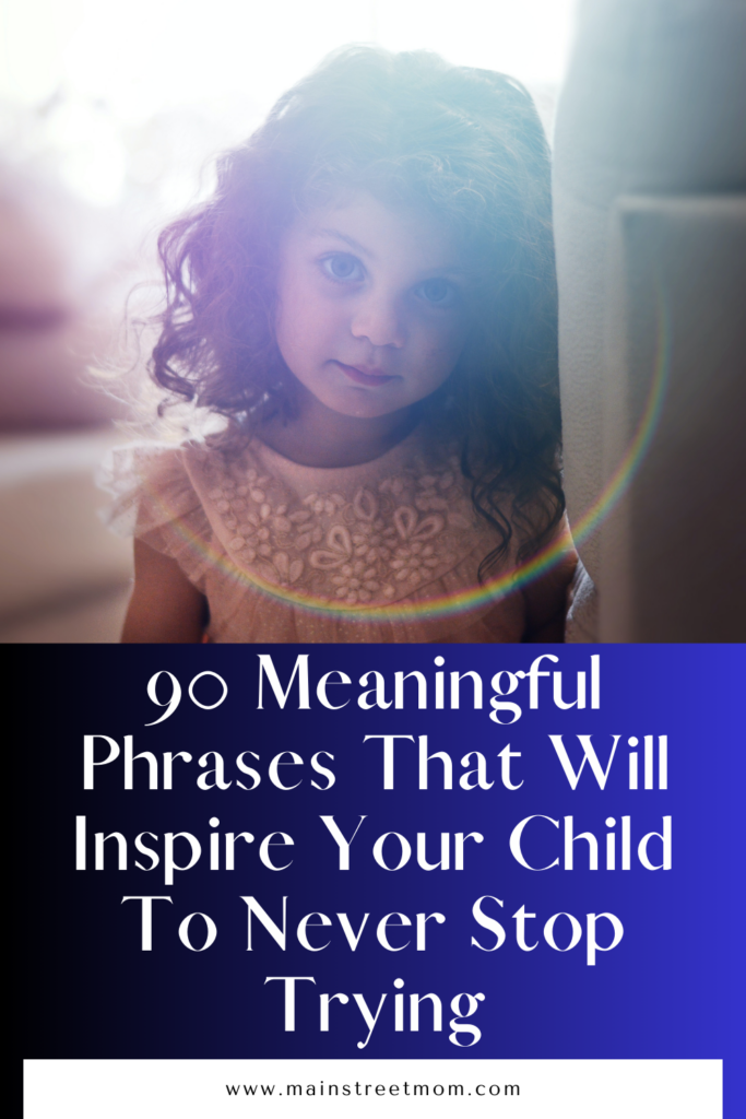 90 frases con sentido que inspirarán a su hijo para que nunca deje de intentarlo