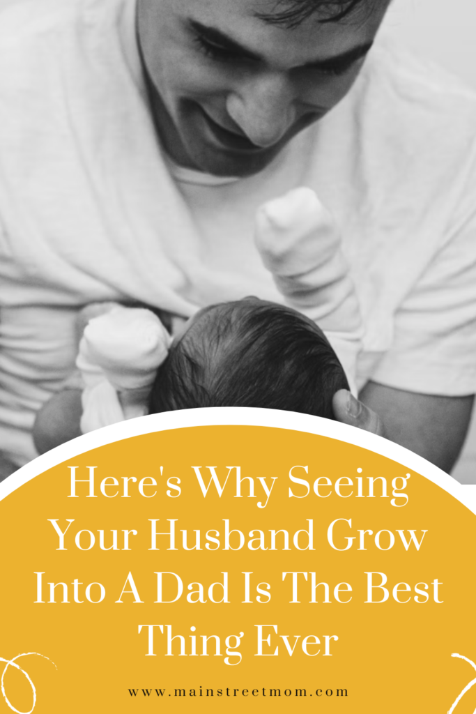 Por qué ver a tu marido convertirse en padre es lo mejor de la vida