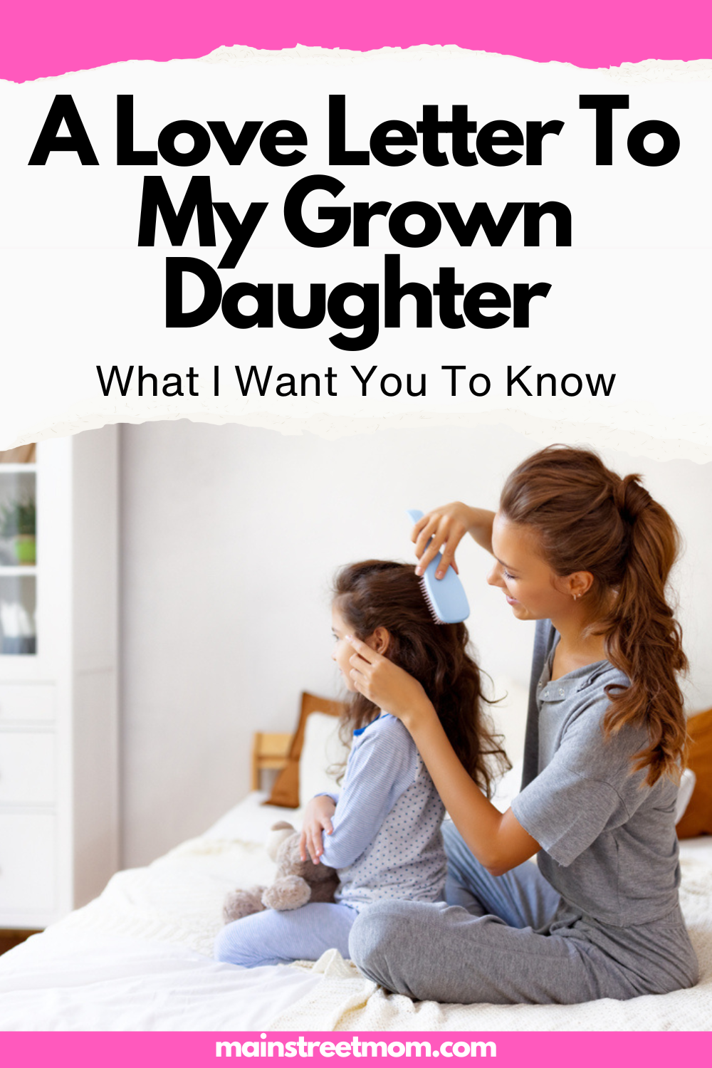 A Love Letter To My Grown Daughter: What I Want You To Know