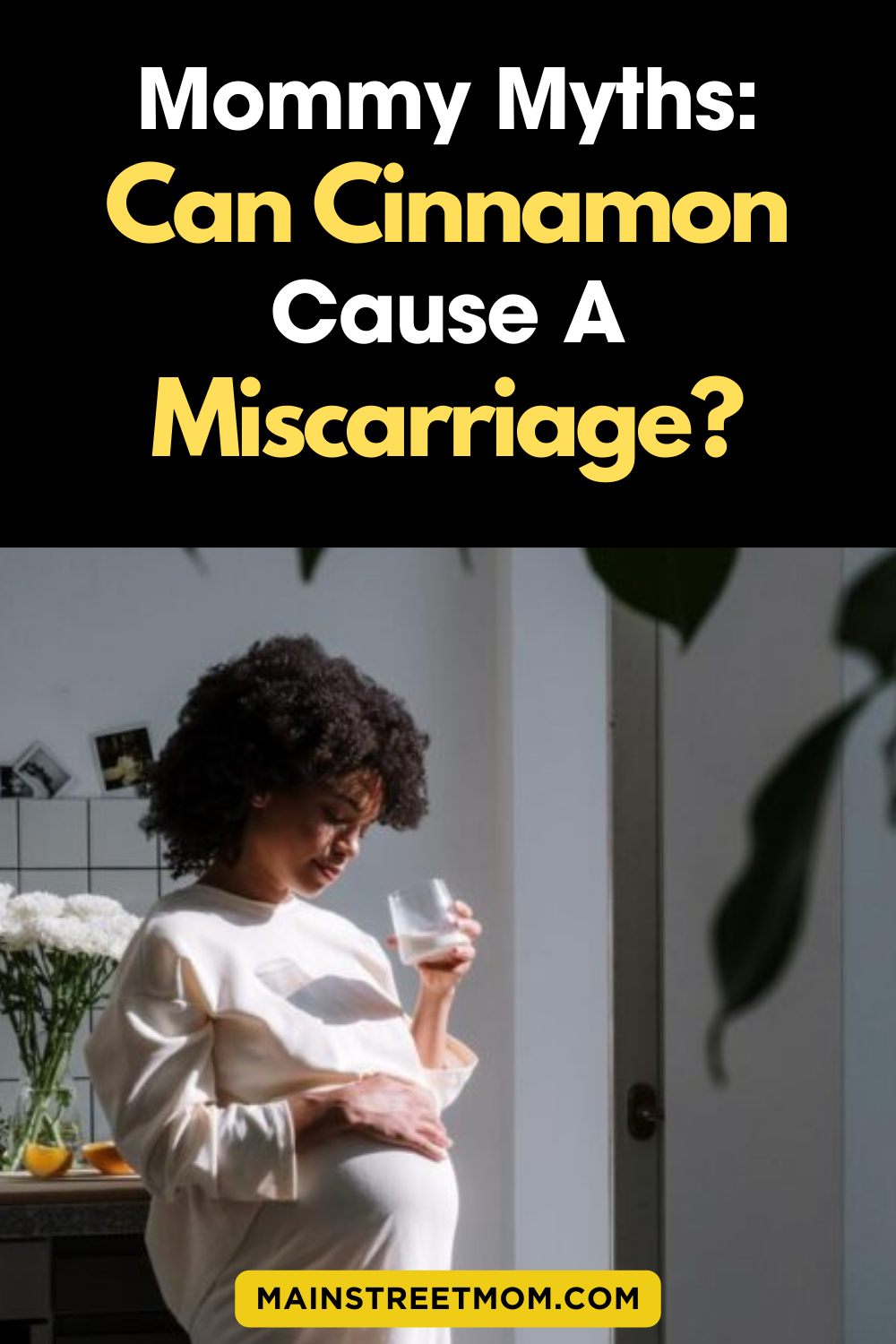 Mommy Myths: Can Cinnamon Cause A Miscarriage?
